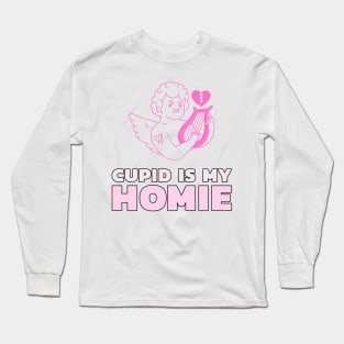 Cupid Is My Homie Long Sleeve T-Shirt